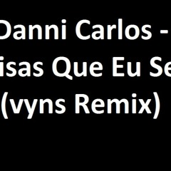 Danni Carlos - Coisas Que Eu Sei (Remix) 