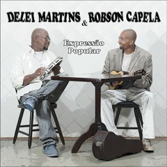 1 - Expressão popular " Delei Martins & Robson Capela "