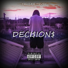 @TrailerTrash813 - DECI$ION$