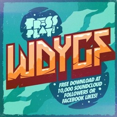 WDYCF (Original Mix) - Press Play