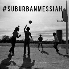 SUBURBANMESSIAH