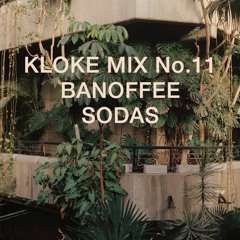 Kloke Mix No.11 // Banoffee // Sodas