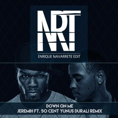 Down On Me - Jeremih Ft. 50 Cent Yunus Durali Rmx (Enrique Navarrete Edit)