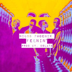 Feenin' (Prod By. DSlate)