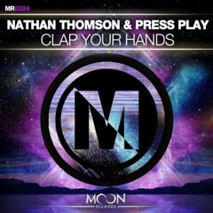 Clap Your Hands (Original Mix) - Nathan Thomson & Press Play