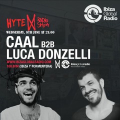 CAAL B2B LUCA DONZELLI @ Hyte Radioshow At Ibiza Global Radio