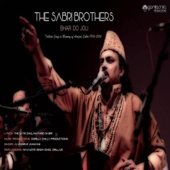 Sabri Brothers 'Bhar Do Jholi' Tribute To Amjad Sabri Gorilla Chilla Productions Feat Aj