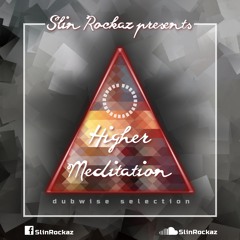 Slin Rockaz - Higher Meditation (dubwise selection) [roots reggae mix]
