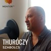 “Én nem sikeres, hanem boldog embernek tartom magam” - interjú Thuróczy Szabolccsal