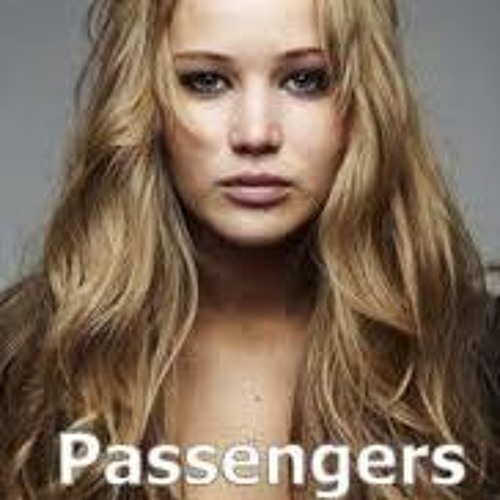 Stream Passengers 2016 Trailer - Chris Pratt and Jennifer Lawrence (0x0) by  HD Movies City | Listen online for free on SoundCloud
