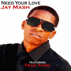 Need Your Love-Ft Trae Yung (TmgRekodzProduction)
