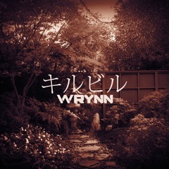 WRYNN - キルビル [CLICK 'BUY' FOR FREE DOWNLOAD]