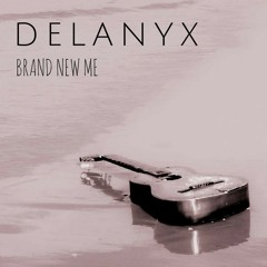 Delanyx -  Brand New Me