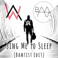 Alan Walker - Sing Me To Sleep (Bamtist Edit)