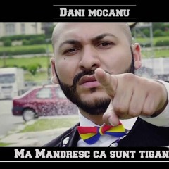 █▬█ █ ▀█▀ 2016 Dani Mocanu -Ma Mandresc ca sunt Tigan* (edit 2016 )