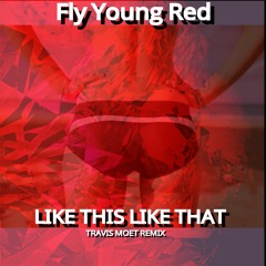 Like This Like That (Travis Moet Remix)