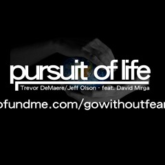 Pursuit Of Life - Demo - Trevor DeMaere (Go Without Fear #2)