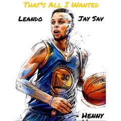 Henny X Leando X Jay Sav - That's All I Wanted [Prod. Louis Dutch]