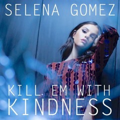 Selena Gomez - Kill Em With Kindness (DropMelody Remix)