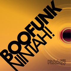 KIDOLOGY120 : Boofunk - Nintah! (Vocal Mix)