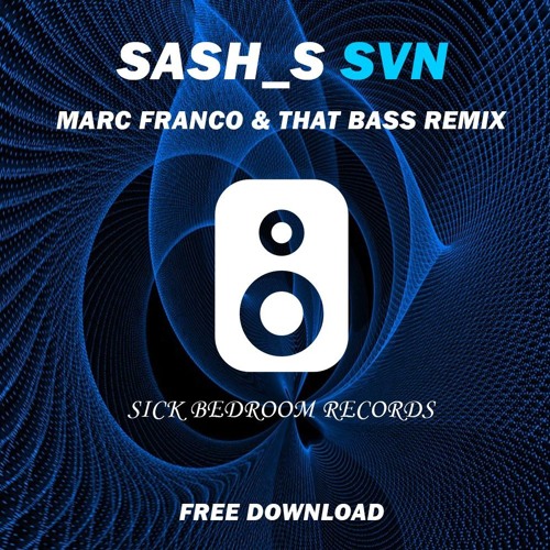 Sash_S - SVN (Marc Franco & That Bass Official Remix)