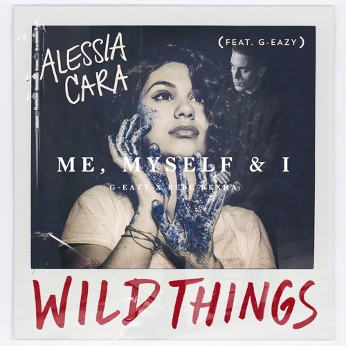 G-Eazy² x Alessia Cara x Bebe Rexha - Wild Things & I