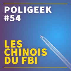 #54 - Les chinois du FBI