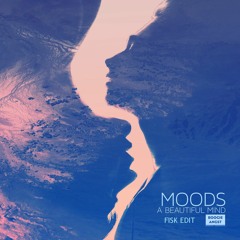 Moods - Evolve (Fisk Edit)