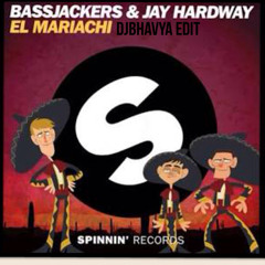 El Mariachi- Bassjackers & Jay Hardway (DJBhavya Echo Edit)