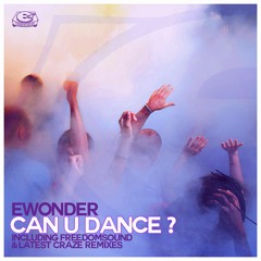 Ewonder - Can U Dance ? (Freedomsound Remix)