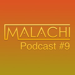 Malachi Podcast #9