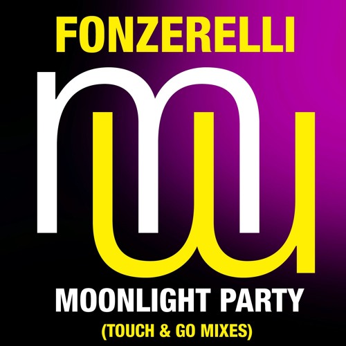 Fonzerelli Moonlight Party (Touch & Go Laidback Mix) (radio edit) on ALL music platforms