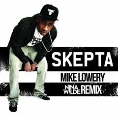 Skepta - Mike Lowery (Nina Wilde Remix)(Radio Friendly)
