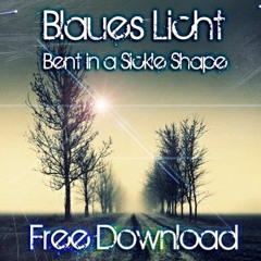 Blaues Licht - Bent in a Sickle Shape [FREE DOWNLOAD]