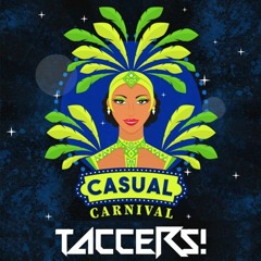 Casual - Carnival (Taccers! 138 Psy Edit Bootleg)[Free Mp3 Download In DESCRIPTION]