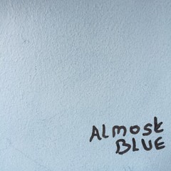 Almost Blue (prod. Lady Nocturnal)