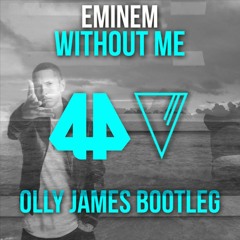 Eminem - Without Me (Olly James Bootleg RAAKMO x VOVIII Edit)