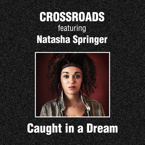 Crossroads - Caught In A Dream
