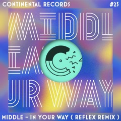 Middle - In Your Way (REFLEX Remix)