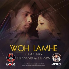 Woh Lamhe - Jump - Mix DJ VaaIB & DJ Arv Mumbai Demo