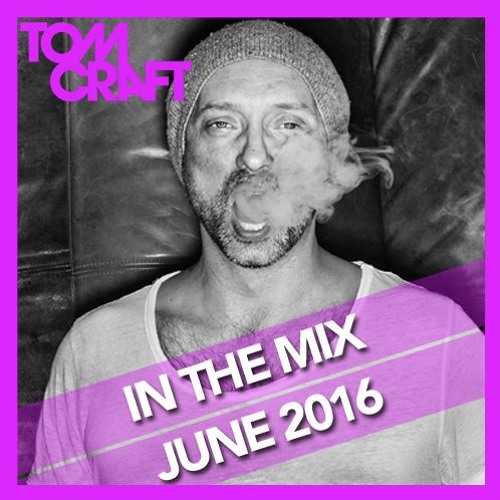 Tomcraft - in the mix - June 2016