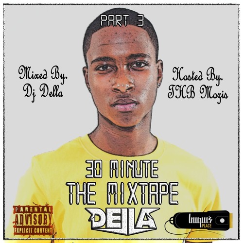 30 Minute The Mixtape Part 3 (mixed by. Dj della & hosted by. THB Mozis)