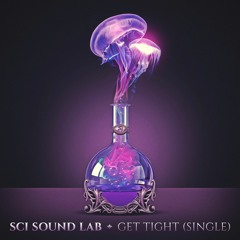 "Get Tight" (Single) - SCI Sound Lab