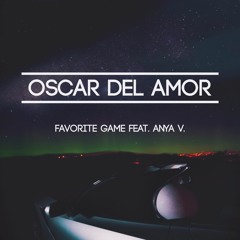 Oscar Del Amor - Favorite Game (feat. Anya V)