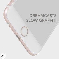 Dreamcasts & Slow Graffiti - Missed Call