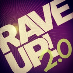 RAVE UP!