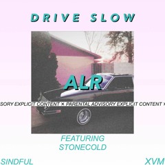 Drive Slow [Feat. Stonecold] (Prod. by @ItsGoodBeats)