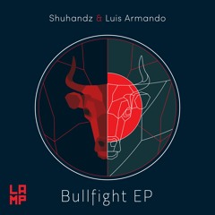 Shuhandz & Luis Armando - Bullfight
