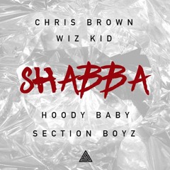 Chris Brown, Wizkid, Hoody Baby & Section Boyz - Shabba|www.237Cloudnine.com|