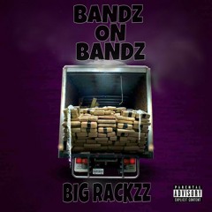 Big Rackzz - Bandz On Bandz